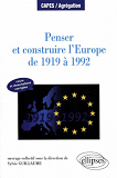 Penser Et Construire L'Europe De 1919 A 1992 - Cours Et Dissertations Corrigees