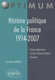 Histoire Politique De La France. 1914-2007