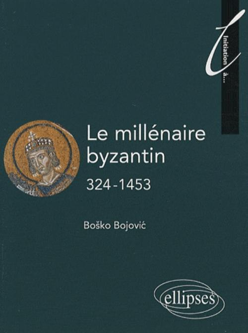 Le Millenaire Byzantin. 324-1453