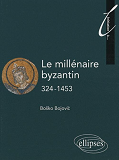 Le Millenaire Byzantin. 324-1453