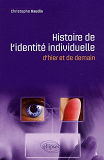 Histoire De L'Identite Individuelle - D'Hier Et De Demain