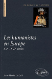 Les Humanistes En Europe. Xve-Xvie Siecles