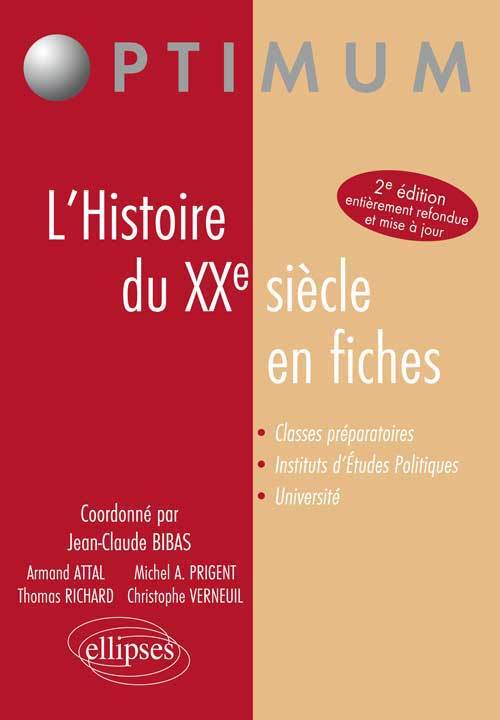 L'Histoire Du Xxe Siecle En Fiches. Nouvelle Edition Entierement Refondue Et Mise A Jour