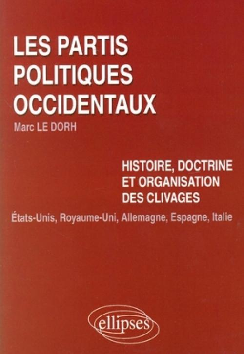 Les Partis Politiques Occidentaux. Histoire, Doctrine Et Organisation Des Clivages : Etats-Unis, Roy