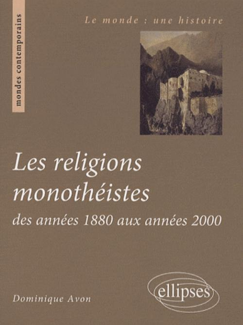 Les Religions Monotheistes Des Annees 1880 Aux Annees 2000