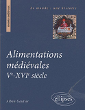 Alimentations Medievales. Ve - Xvie Siecle