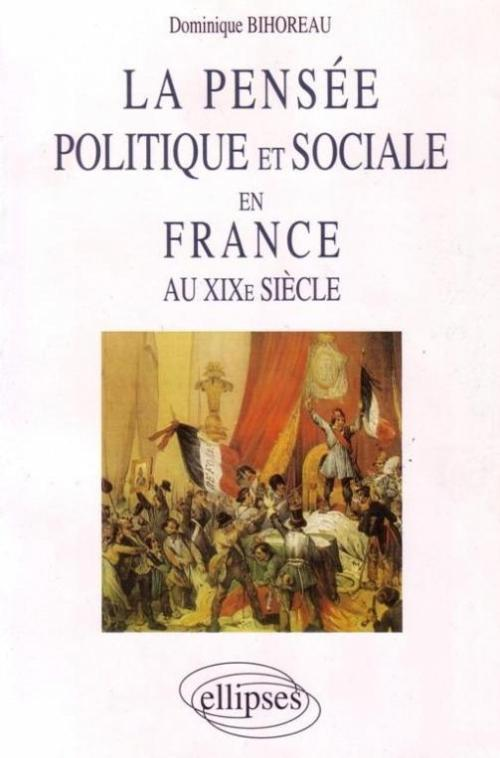 La Pensee Politique Et Sociale En France Au Xixe Siecle