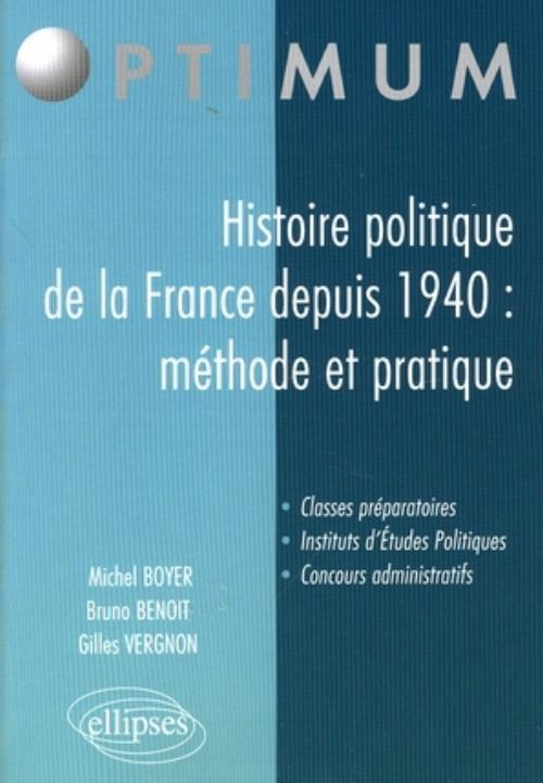 Histoire Politique De La France Depuis 1940 : Methode Et Pratique