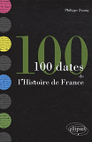 Les 100 Dates  De L'Histoire De France