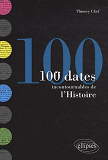 Les 100 Dates Incontournables De L'Histoire