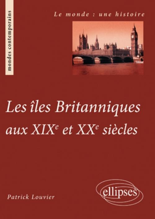 Les Iles Britanniques Aux Xixe Et Xxe Siecles