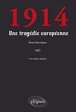 1914. Une Tragedie Europeenne