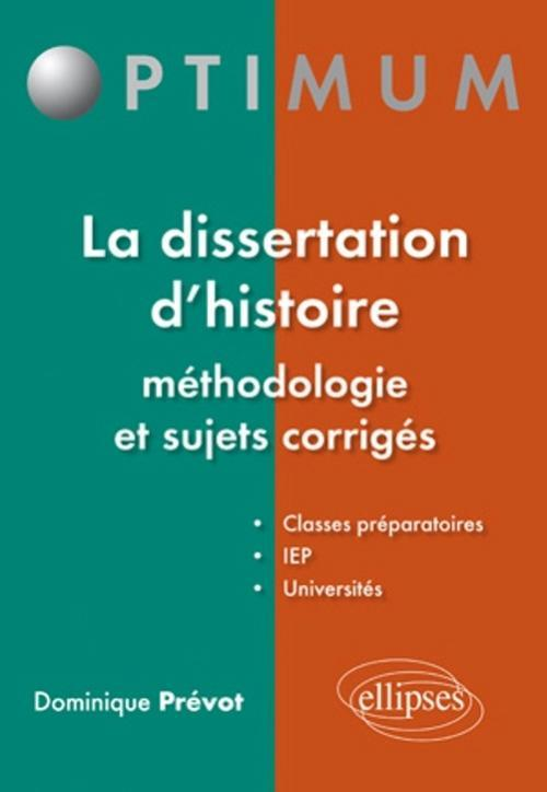 La Dissertation D'Histoire Methodologie Et Sujets Corriges