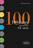 100 Dates Qui Ont Fait Le Xxe Siecle