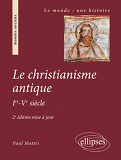 Le Christianisme Antique - 2e Edition Mise A Jour