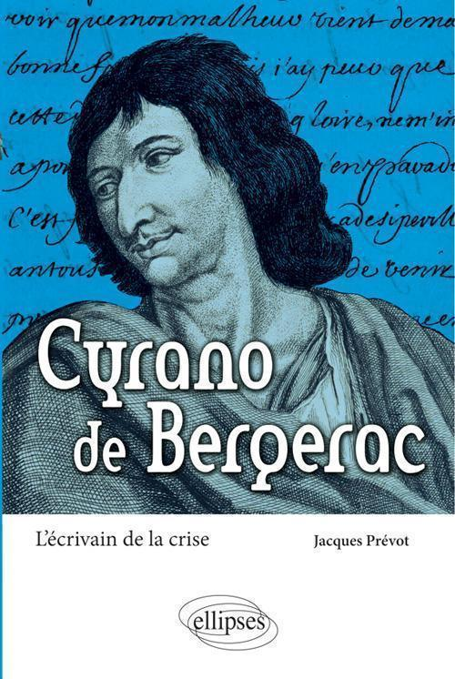 Cyrano De Bergerac. L'Ecrivain De La Crise