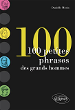 100 Petites Phrases Des Grands Hommes