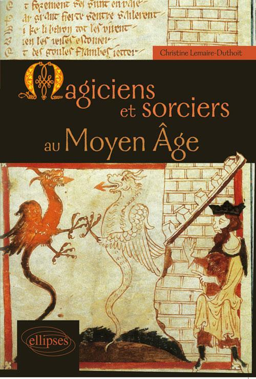 Magiciens Et Sorciers Au Moyen Age