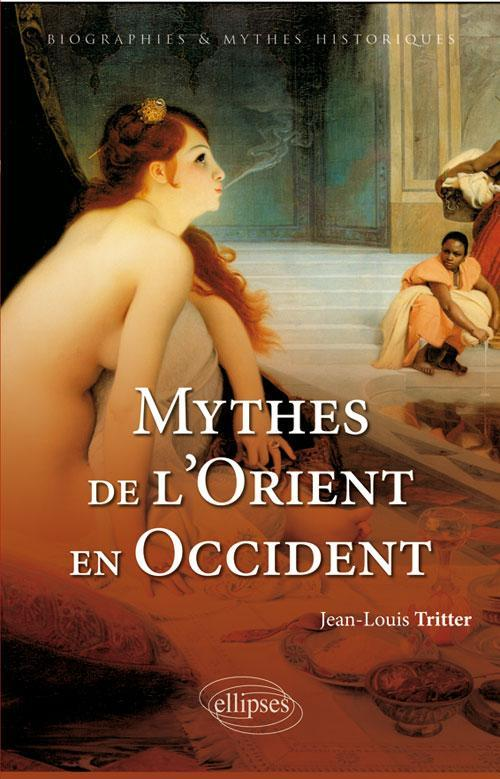 Mythes De L'Orient En Occident