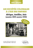 Les Societes Coloniales. Annees 1850-Annees 1950. (Antilles, Afrique, Asie)