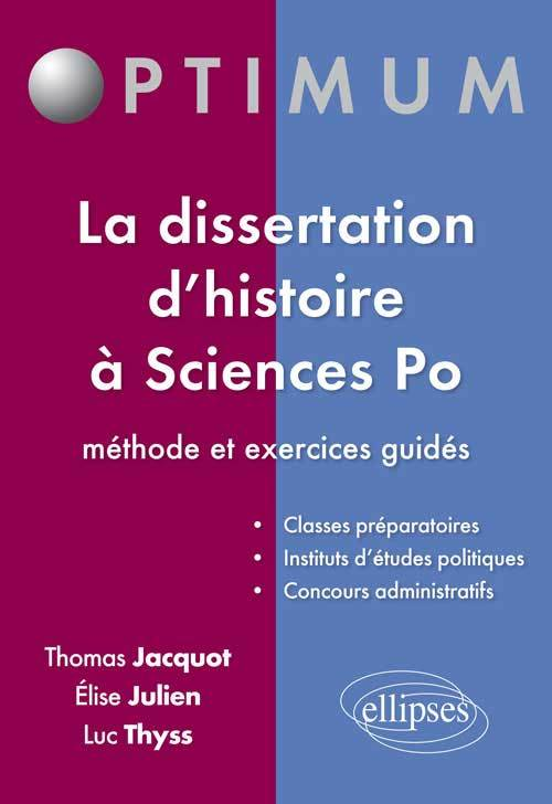 La Dissertation D Histoire A Sciences Po : Methode Et Exercices