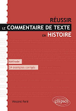 Reussir Le Commentaire De Texte En Histoire. Methode Et 24 Exemples Entierement Commentes