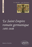 Le Saint Empire Romain Germanique. 1495-1648