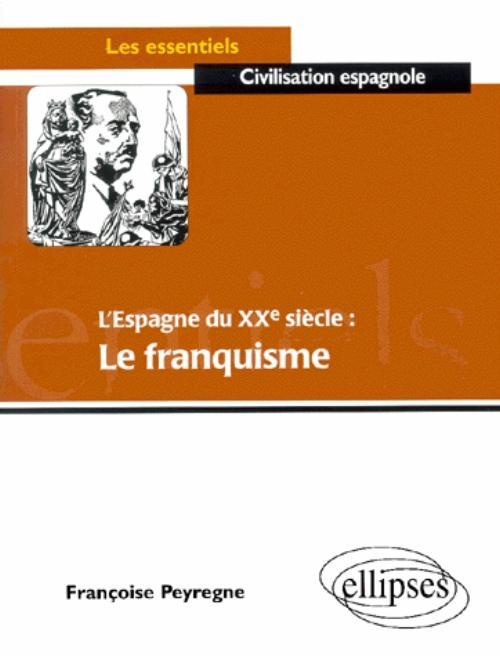 L'Espagne Du 20e Siecle : Le Franquisme