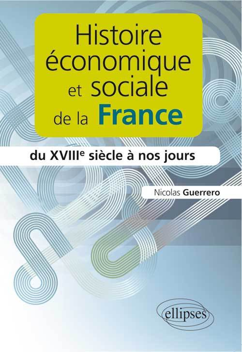 Histoire Economique Et Sociale De La France Du Xviiie Siecle A Nos Jours