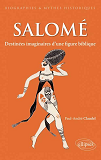 Salome. Destinees D Une Princesse Biblique