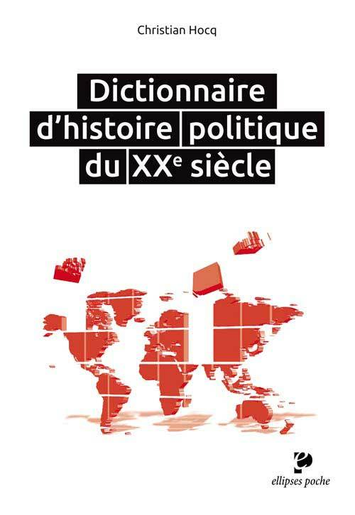 Dictionnaire D Histoire Politique Du Xxe Siecle