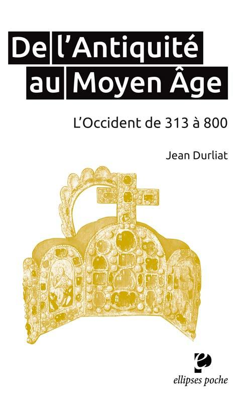 De L Antiquite Au Moyen Age. L Occident De 313 A 800