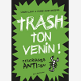 Trash Ton Venin !. Coloriages Antizen