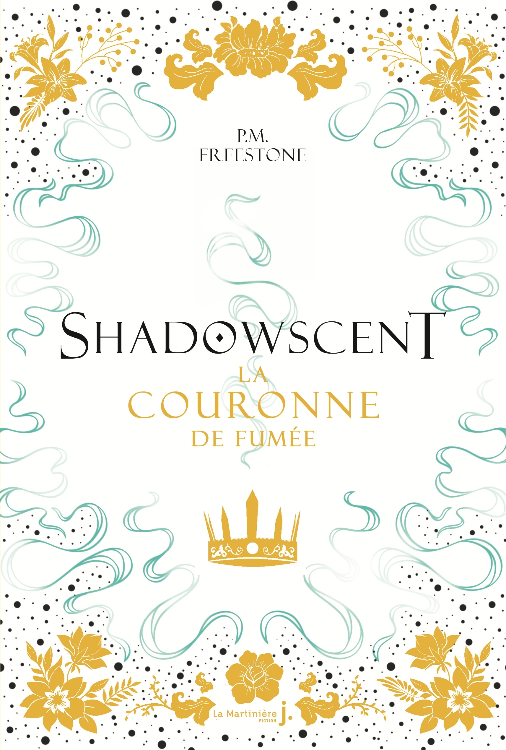 Shadowscent, Tome 2. La Couronne De Fumee