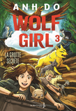 Wolf Girl, Tome 3. La Grotte Secrete                                                                