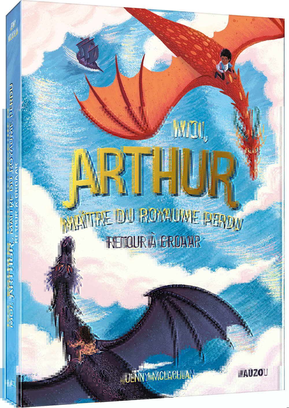 Moi, Arthur Maitre Du Royaume Perdu Tome 2 - Retour A Groaar