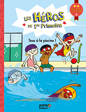 Les Heros De 1ere Primaire - Les Heros De 1re Primaire - Tous A La Piscine !