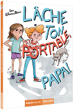 Lache Ton Portable, Papa !