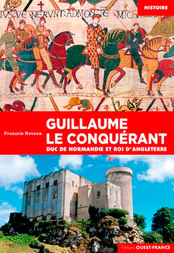 Guillaume Le Conquerant, Duc De Normandie Et Roi D