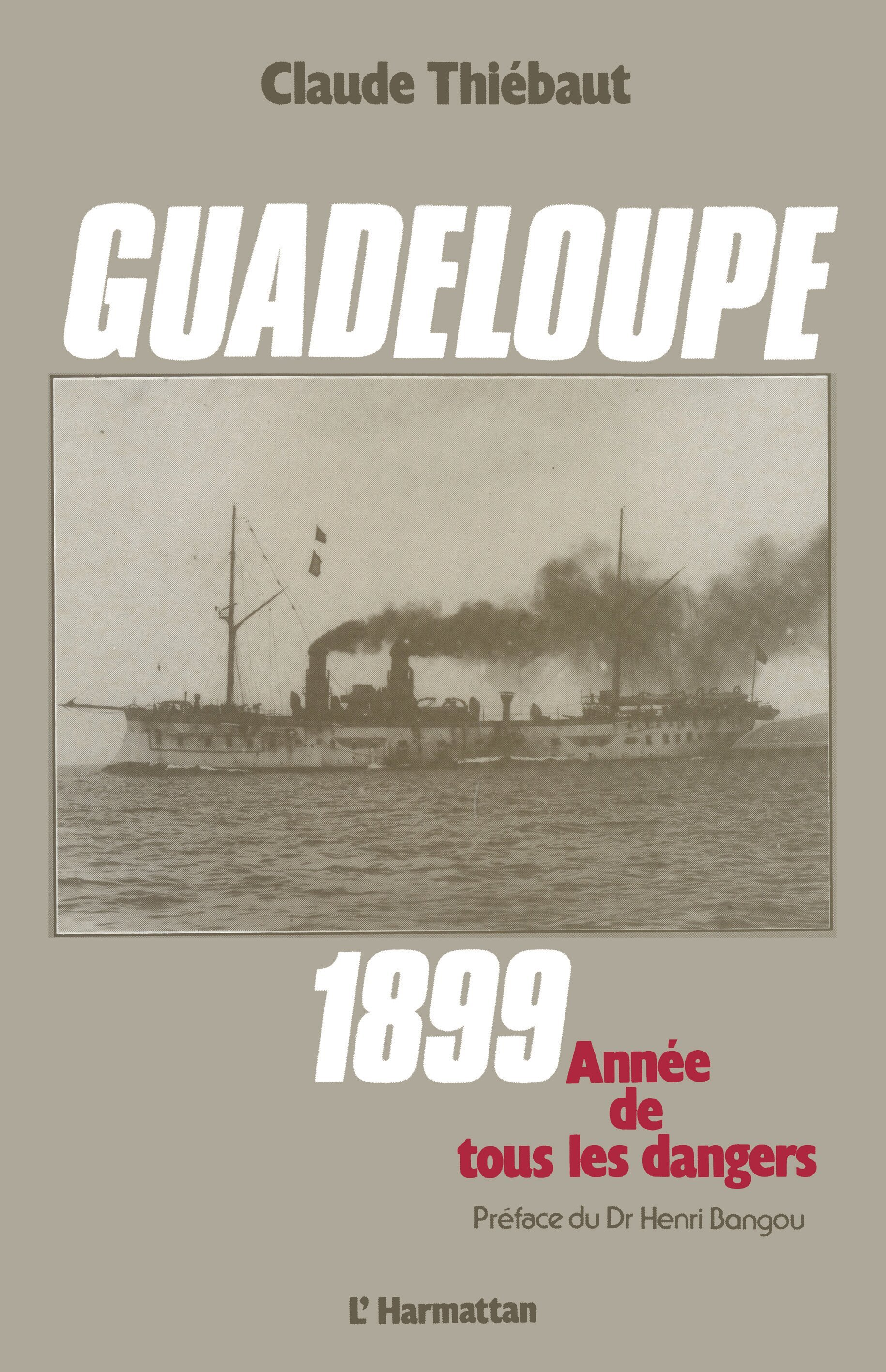 Guadeloupe 1899, Annee De Tous Les Dangers