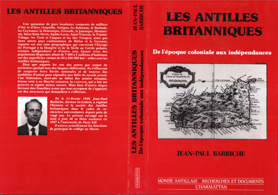 Les Antilles Britanniques - De L'Epoque Coloniale Aux Independances