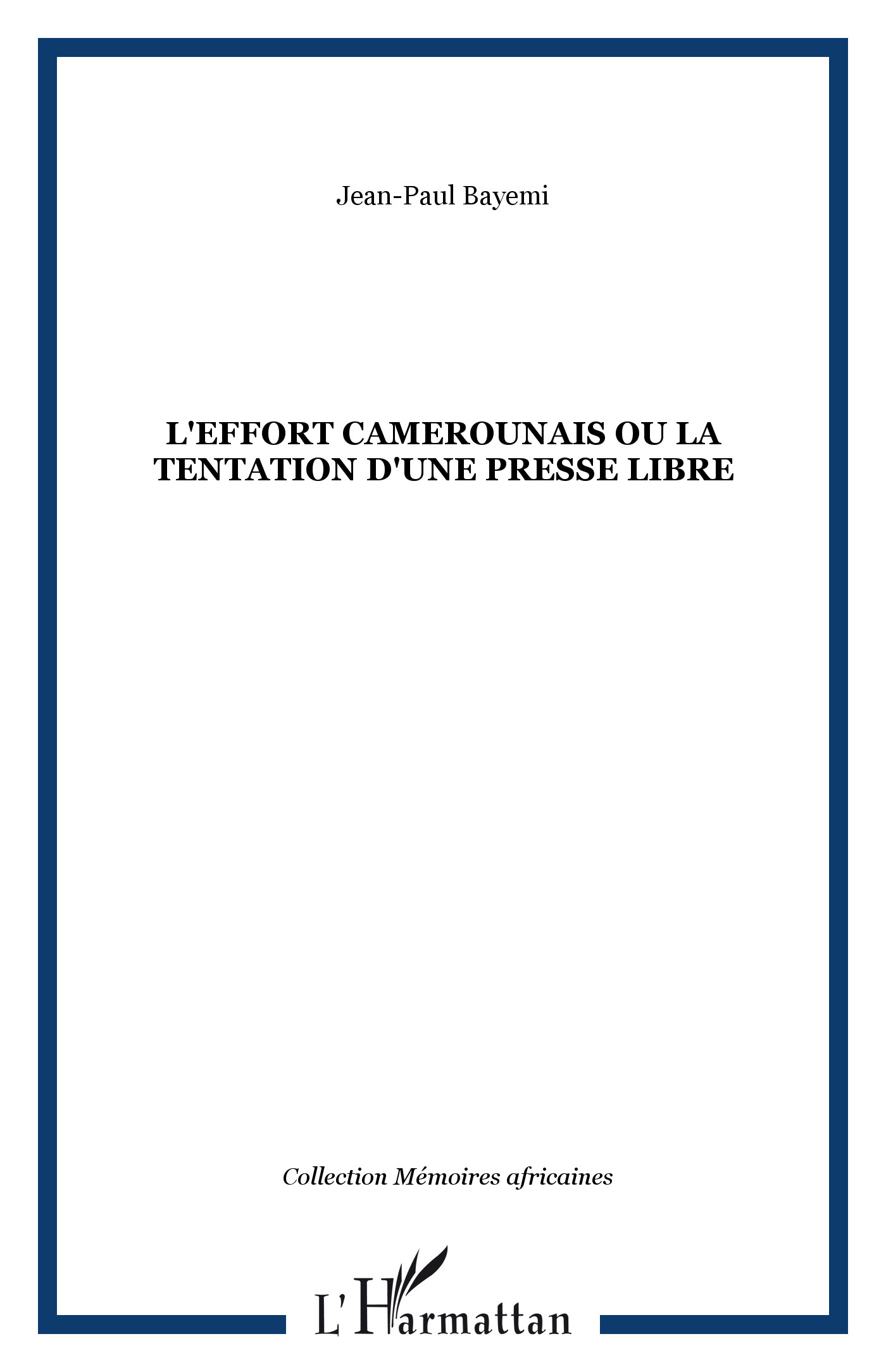 L'Effort Camerounais Ou La Tentation D'Une Presse Libre