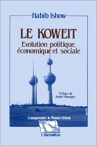 Le Koweit, Evolution Politique, Economique Et Sociale