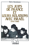 Les Juifs De France Et Leurs Relations Avec Israel (1945-1988)