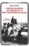 L'Oeuvre De Secours Aux Enfants Sous L'Occupation En France