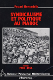 Syndicalisme Et Politique Au Maroc - Tome 1 : 1930-1956