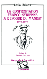 La Confrontation Franco-Syrienne A L'Epoque Du Mandat 1925 - 1927