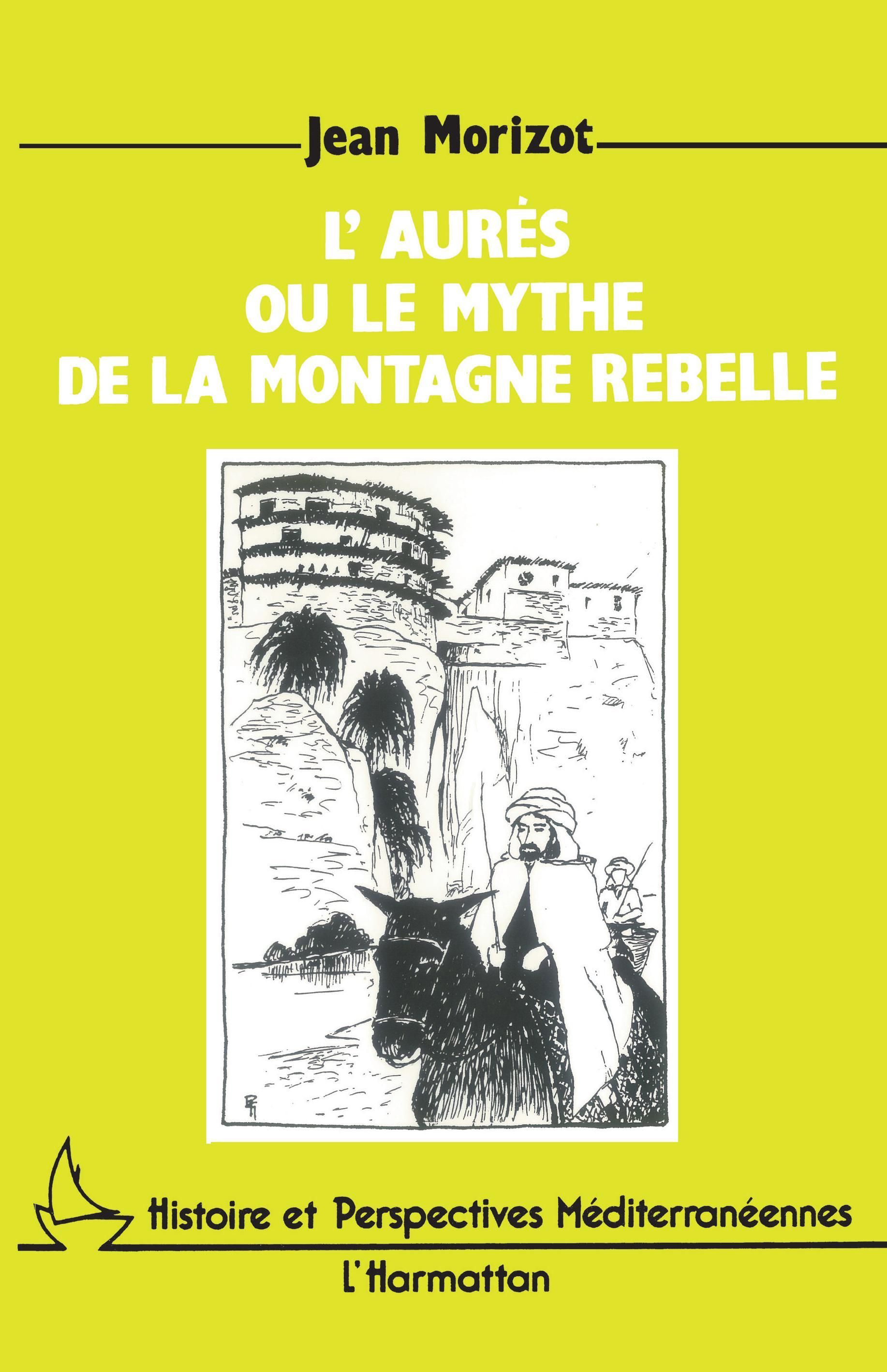 L'Aures Ou Le Mythe De La Montagne Rebelle