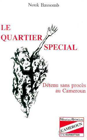 Le Quartier Special - Detenu Sans Proces Au Cameroun