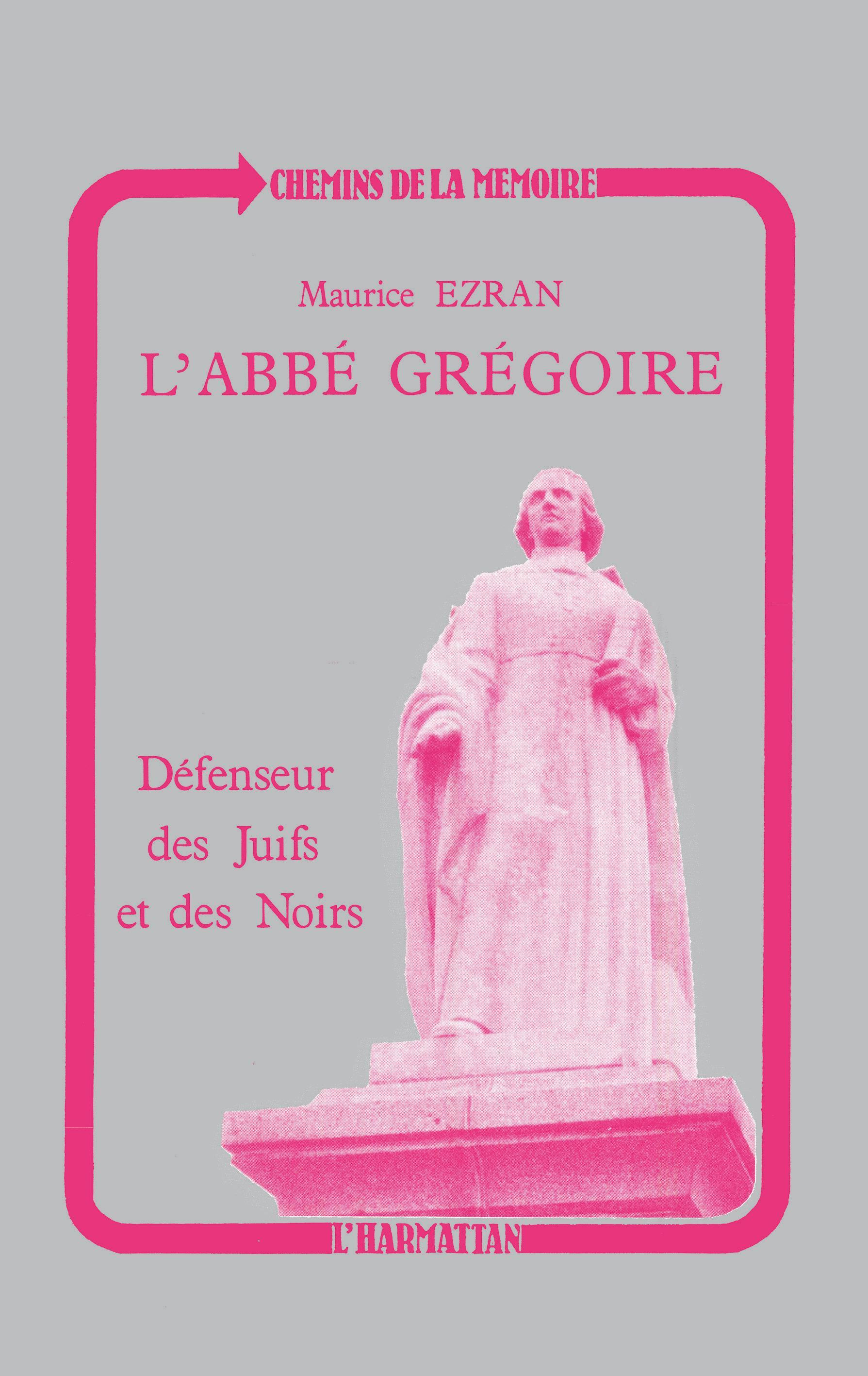 L'Abbe Gregoire, Defenseur Des Juifs Et Des Noirs